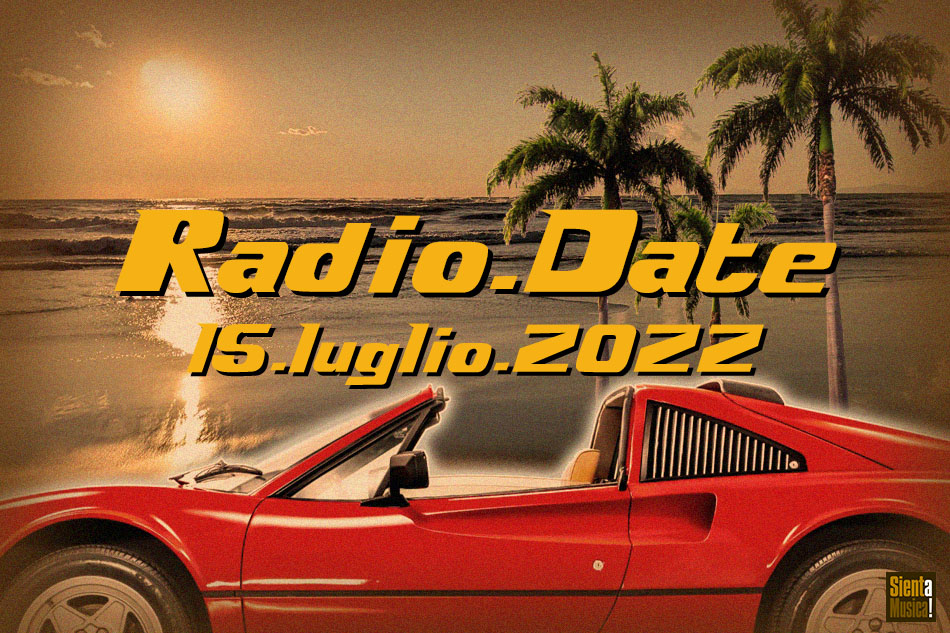 Radio Date: le nuove uscite di venerdì 15 luglio 2022