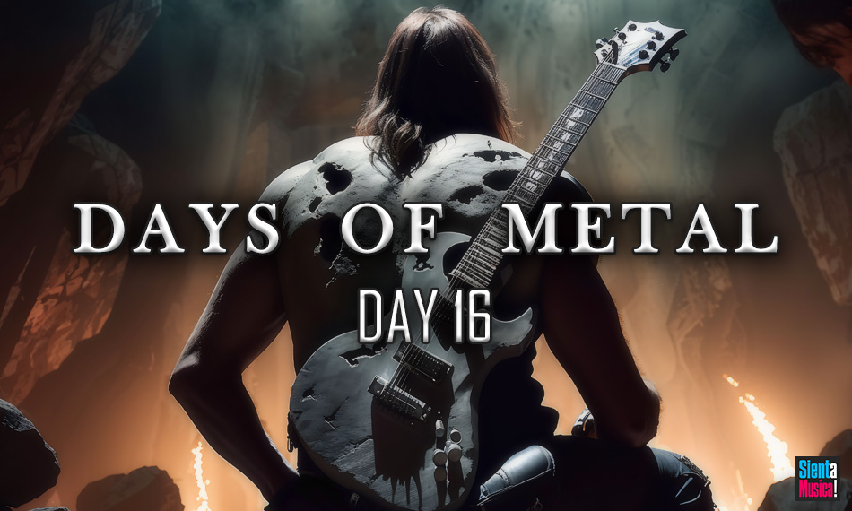 Days Of Metal – Day 16