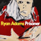 PrisonerRyan Adams